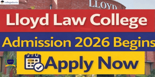 Lloyd Law College Admission 2026 Begins @let.lloydlawcollege.edu.in; Apply Now